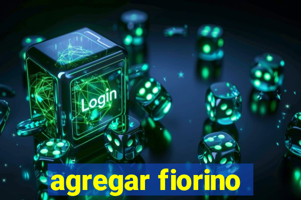 agregar fiorino